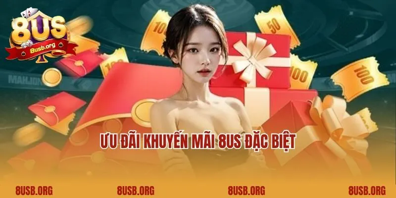 Ưu đãi khuyến mãi 8US đặc biệt