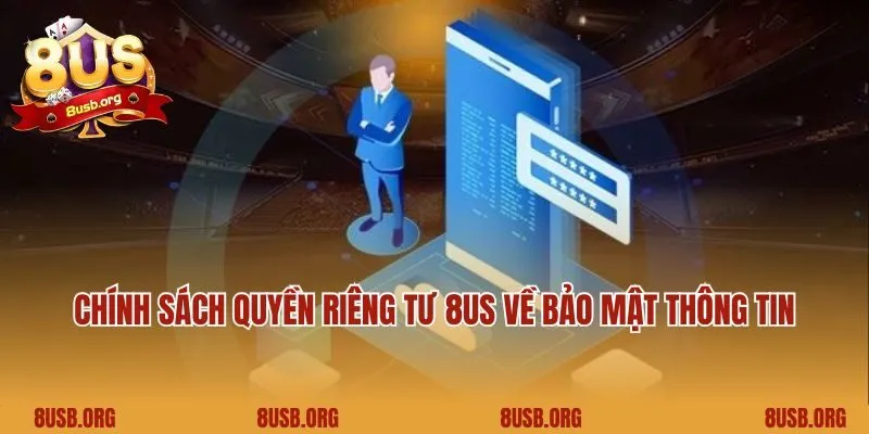 Chính sách quyền riêng tư 8US về bảo mật thông tin